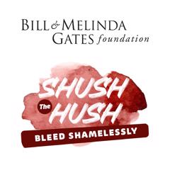 #ShushTheHush – Bleed Shamelessly - Bill & Melinda Gates Foundation with Organic by MSL (MSL India)