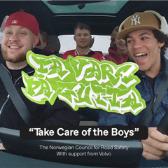 Take Care of the Boys - THE NORWEGIAN COUNCIL FOR ROAD SAFETY & VOLVO CAR NORWAY with Trigger Oslo