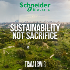 TEAM LEWIS x Schneider Electric: Sustainability Not Sacrifice - Schneider Electric with TEAM LEWIS