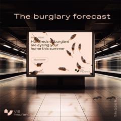 The Burglary Forecast  - Vis Insurance  with Trigger 