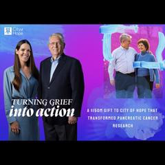 Turning Grief into Action - City of Hope with Real Chemistry