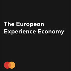 Uncovering Europe’s Experience Economy - Mastercard with Ketchum