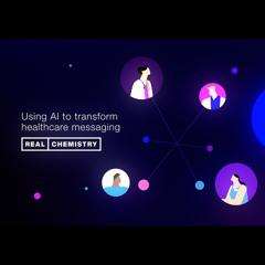 Using AI to Transform Healthcare Messaging - n/a with Real Chemistry