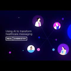 Using AI to Transform Healthcare Messaging - n/a with Real Chemistry