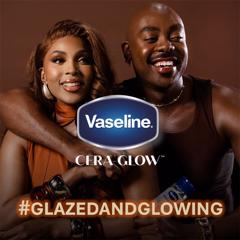 Vaseline Cera Glow - #GlazedandGlowing - Unilever with Ogilvy South Africa 